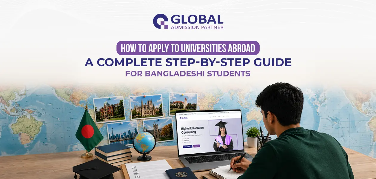 How to Apply to Universities Abroad: A Complete Step-by-Step Guide for Bangladeshi Students